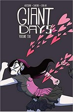 Giant days. created + written by John Allison ; illustrated by Max Sarin (chapters 37 & 40), Julia Madrigal (chapters 38 & 39) ; colors by Whitney Cogar ; letters by Jim Campbell. Volume ten /