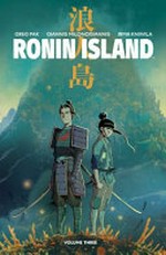 Ronin Island. [written by] Greg Pak ; [illustrated by] Giannis Milonogiannis ; [colored by] Irma Kniivila. Volume three, A new wind /