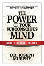The power of your subconscious mind / Dr. Joseph Murphy ; edited and introduced by Mitch Horowitz.