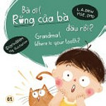 Bà ơi! : răng của bà đậu rồi? = Grandma! : Where is your tooth? / L.A. Dinh MSE, DMD ; Quynhdiem Ng illustration.