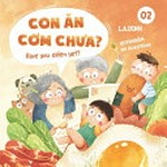Con ăn cơm chưa? = Have you eaten yet? / L.A. Dinh ; illustrated by QuynhDiem Ng.