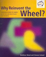 Why reinvent the wheel? : a resource book of games, activities and role plays for trainers / Matthew Wood & Simone Ireland.