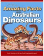 Amazing facts about Australian dinosaurs / Scott Hocknull and Alex Cook.
