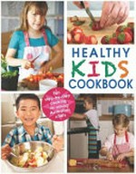 Healthy kids cookbook / [Jill Bloomfield [and 3 others].