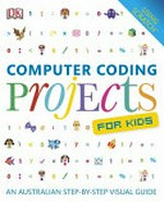 Computer coding projects for kids / Jon Woodcock ; foreword by Carol Vorderman.