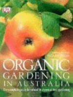 Organic gardening in Australia / editor-in-chief Pauline Pears.