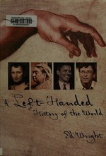 A left-handed history of the world / Ed Wright.