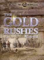 The gold rushes / Melanie Guile.