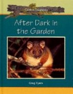 After dark in the garden / Greg Pyers.