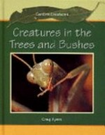 Creatures in the trees and bushes / Greg Pyers.