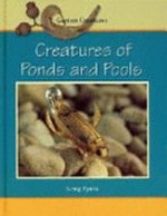 Creatures of ponds and pools / Greg Pyers.