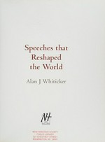 Speeches that reshaped the world / Alan J. Whiticker.