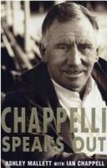 Chappelli speaks out / Ashley Mallett with Ian Chappell.