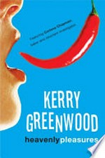 Heavenly pleasures : a Corinna Chapman novel / Kerry Greenwood.