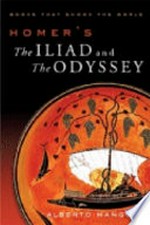 Homer's The Iliad and The Odyssey : books that shook the world / author, Alberto Manguel.