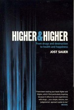 Higher and higher : from drugs and destruction to health and happiness / Jost Sauer.