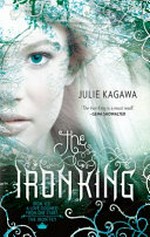 The iron king / Julie Kagawa.