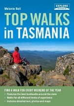 Top walks in Tasmania / Melanie Ball.