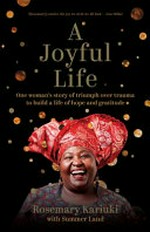 A joyful life / Rosemary Kariuki with Summer Land.