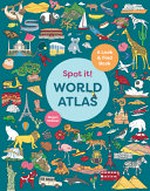 Spot it! World atlas / Megan McKean.