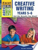 Creative writing. Alan Horsfield. Year 5-6, ages 10-12 /
