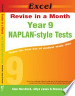 Excel revise in a month Year 9 Naplan-style tests / Alan Horsfield, Allyn Jones & Bianca Hewes.