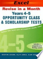 Excel revise in a month opportunity class & scholarship tests. Kristine Brown, Allyn Jones and Alan Horsfield. Years 4-5 /