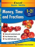 Excel basic skills. Money, time and fractions / Alan Horsfield & Elaine Horsfield. 1-2 years, ages 6-8 :