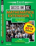 Mathematics extension 1 : past HSC papers & worked answers 1993-2017 : plus topic index of past HSC questions / commissioning and series editor: Mark Dixon ; project editor: Rosemary Peers.