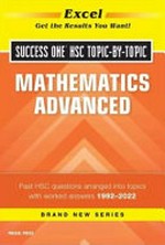 Mathematics advanced : past HSC questions arranged into topics with worked answers 1992-2022 / edited by Rosemary Peers.