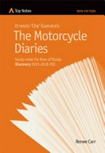 Ernesto 'Che' Guevara's The motorcycle diaries : study notes for area of study Discovery 2015-2018 HSC / Renee Carr.