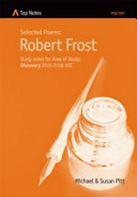 Selected poems : Robert Frost : study notes for area of study : discovery 2015-2018 HSC / Michael & Susan Pitt.