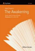Kate Chopin's The awakening : study notes for area of study : discovery 2015-2018 HSC / William Burden.