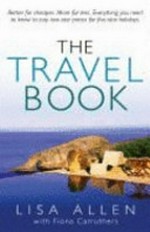 The travel book / Lisa Allen ; with Fiona Carruthers.