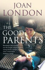 The good parents / Joan London.