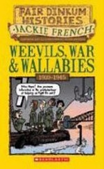 Weevils, war and wallabies 1920-1945 / Jackie French; illustrations and cartoons by Peter Sheehan.