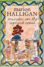 Murder on the apricot coast / Marion Halligan.