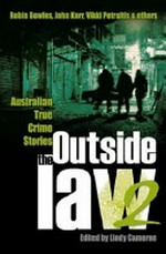 Outside the law 2 : Australian true crime stories / edited by Lindy Cameron.