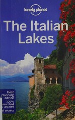 The Italian Lakes / written and researched by Paula Hardy, Anthony Ham.