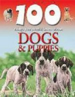 100 things you should know about dogs & puppies / Camilla de la Bedoyere ; consultant, Steve Parker.