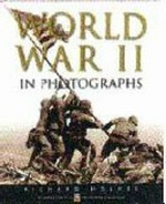 World War II in photographs / Richard Holmes.