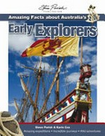 Amazing facts about Australia's early explorers / text: Karin Cox ; photography: Steve Parish.