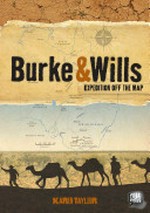 Burke & Wills : expedition off the map / Karen Tayleur.