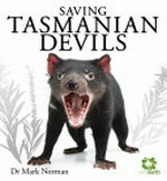 Saving Tasmanian devils / Mark Norman.