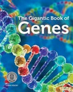 The gigantic book of genes / Lorna Hendry.