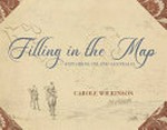 Filling in the map : exploring inland Australia / Carole Wilkinson.