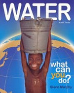 Water : what can you do? / Glenn Murphy.
