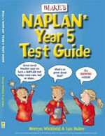 Blake's NAPLAN* year 5 test guide / Merryn Whitfield & Lyn Baker.