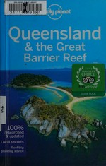 Queensland & the Great Barrier Reef / Charles Rawlings-Way, Meg Worby, Tamara Sheward.