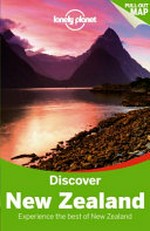 Discover New Zealand : experience the best of New Zealand / this edition written and researched by Charles Rawlings-Way [and 4 others].